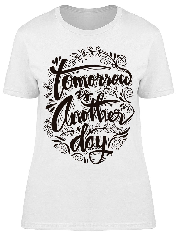 Tomorrow Is Another Day Tee Women's -Image by Shutterstock