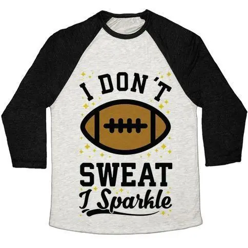 I DON'T SWEAT I SPARKLE FOOTBALL UNISEX TRI-BLEND BASEBALL TEE
