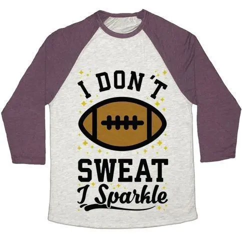 I DON'T SWEAT I SPARKLE FOOTBALL UNISEX TRI-BLEND BASEBALL TEE