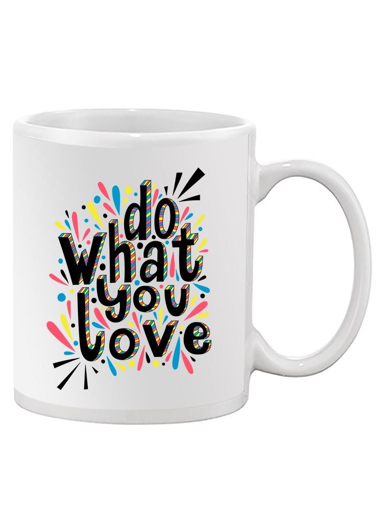 Do What You Love Quotes. Mug Unisex's -Image by Shutterstock