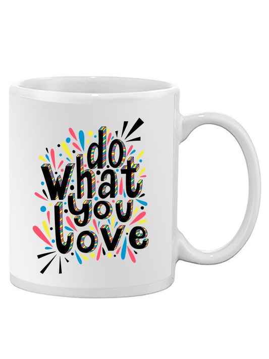 Do What You Love Quotes. Mug Unisex's -Image by Shutterstock
