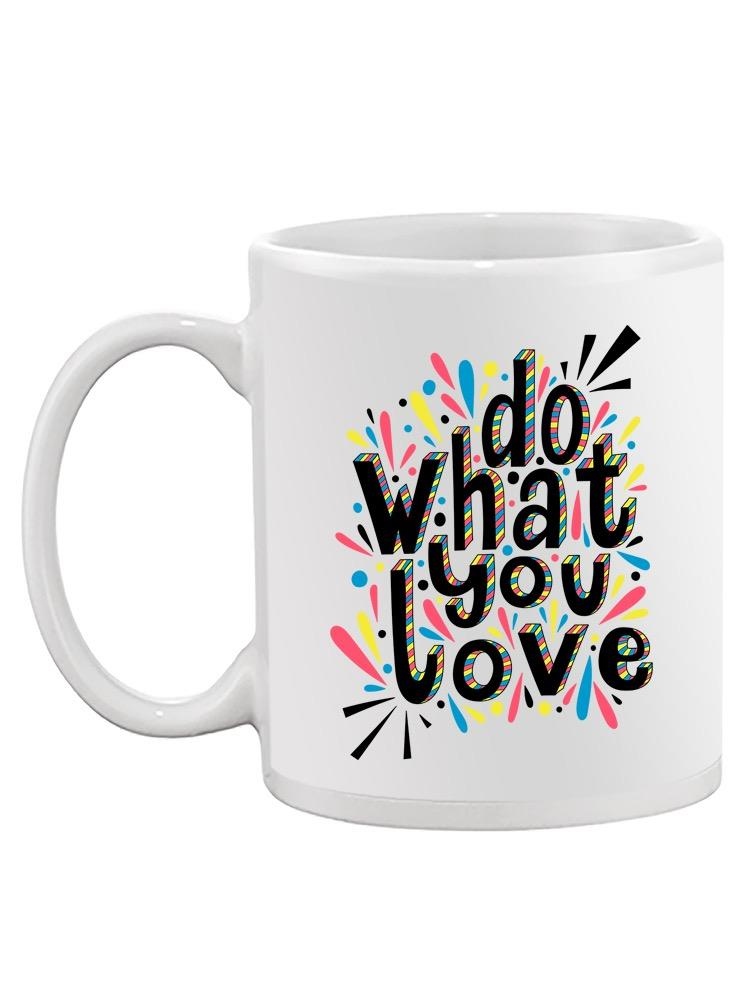 Do What You Love Quotes. Mug Unisex's -Image by Shutterstock