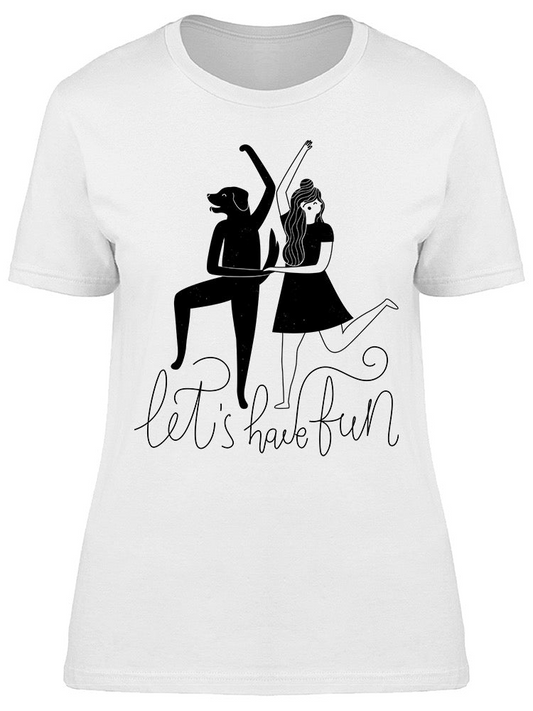 Have Fun Dog Girl Dancing Couple Tee Women's -Image by Shutterstock
