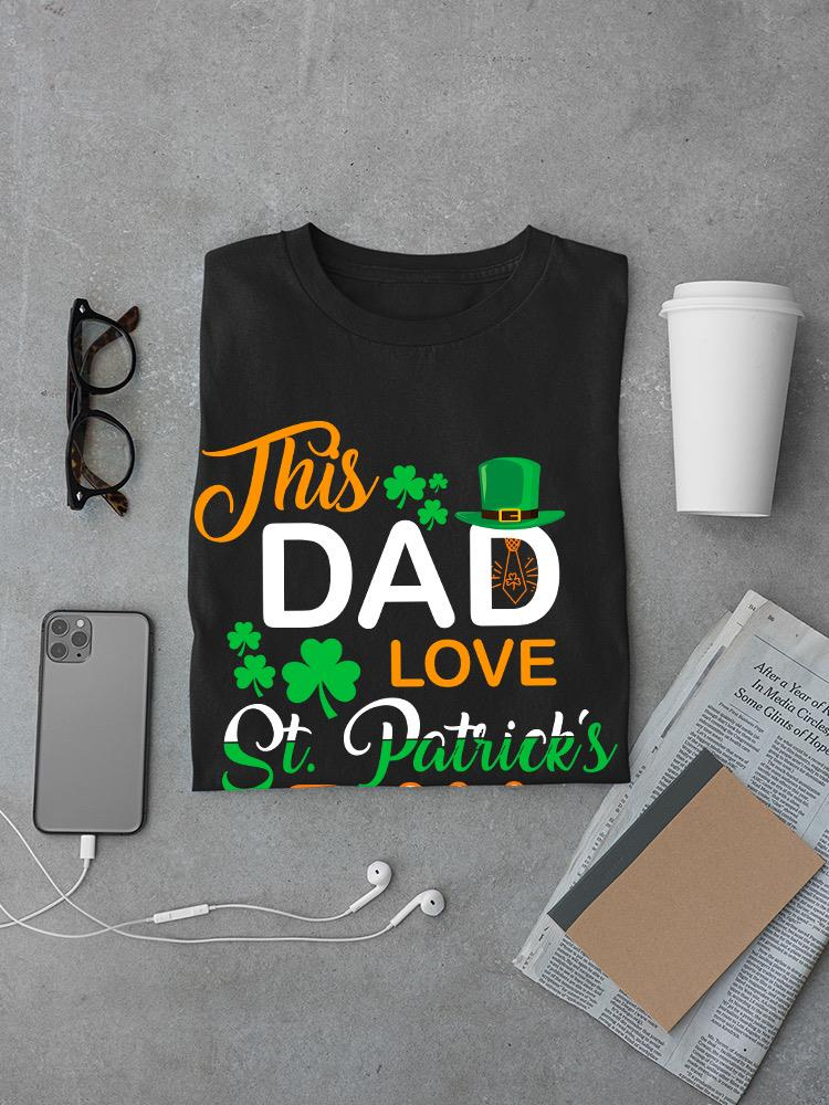 This Dad Love St. Patrick's Day T-shirt -Image by Shutterstock