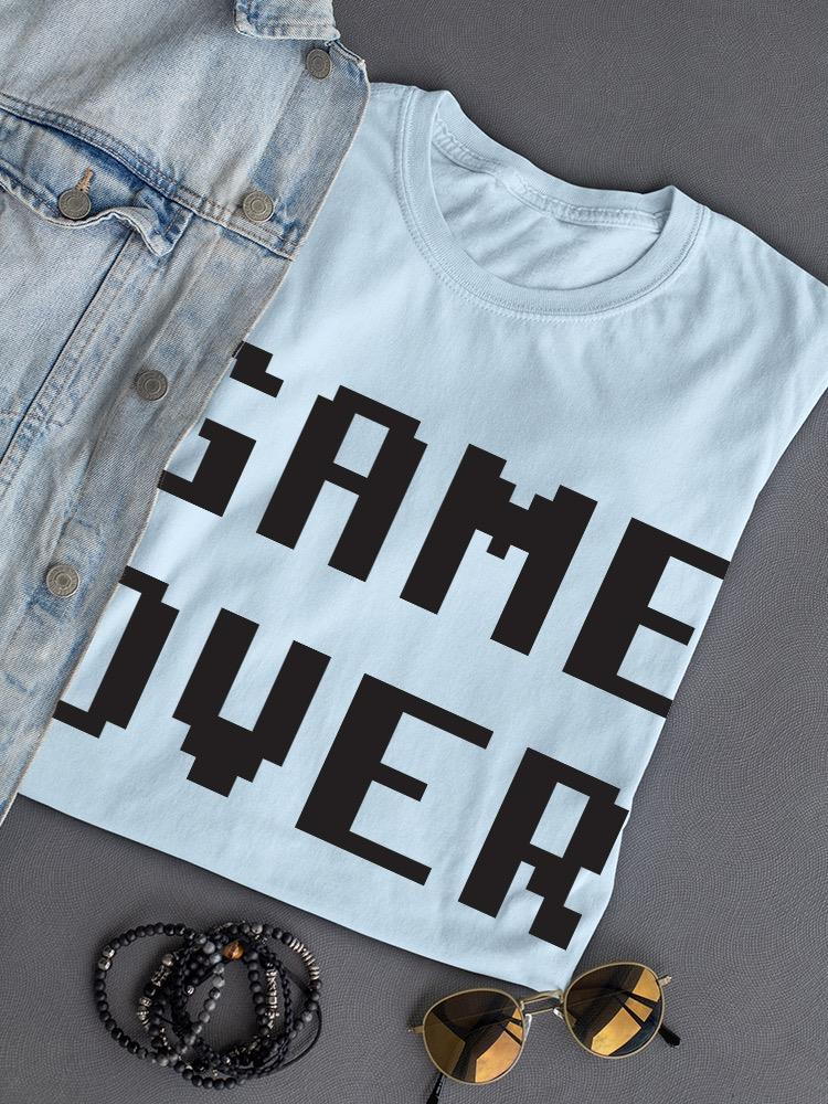 Game Over Quote T-shirt -Image by Shutterstock