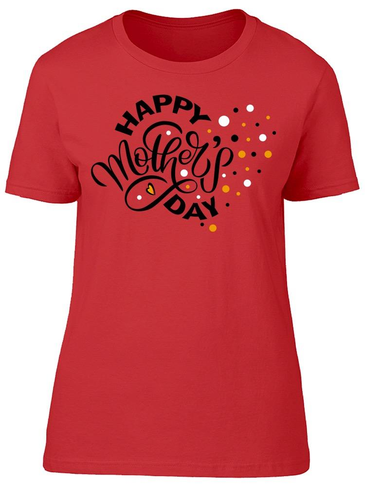 Happy Mothers Day  Tee Women's -Image by Shutterstock