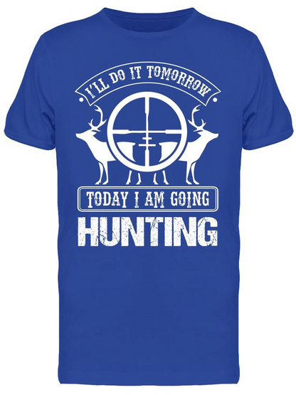 Today Im Hunting Tee Men's -Image by Shutterstock Men's T-shirt
