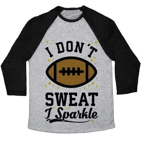 I DON'T SWEAT I SPARKLE FOOTBALL UNISEX TRI-BLEND BASEBALL TEE
